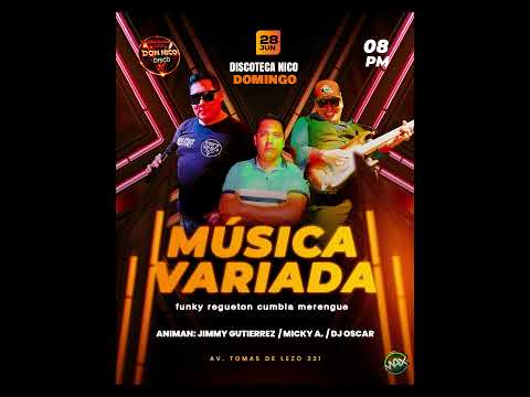 𝘿𝙊𝙈𝙄𝙉𝙂𝙊 8:30pm en DISCOTECA NICO de REGGE, FUNKY, ELECTRONICA, CUMBIA, VILLERA, SALSA, POP, NACIONAL