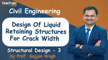 Design Of Liquid Retaining Structures For Crack Width | Structural Design - 3 | Prof. Sajjan Wagh