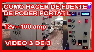 COMO HACER DE FUENTE DE PODER PORTATIL 12v 100 amp (PARTE 3 de 3)