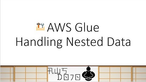 AWS Tutorials - AWS Glue Handling Nested Data