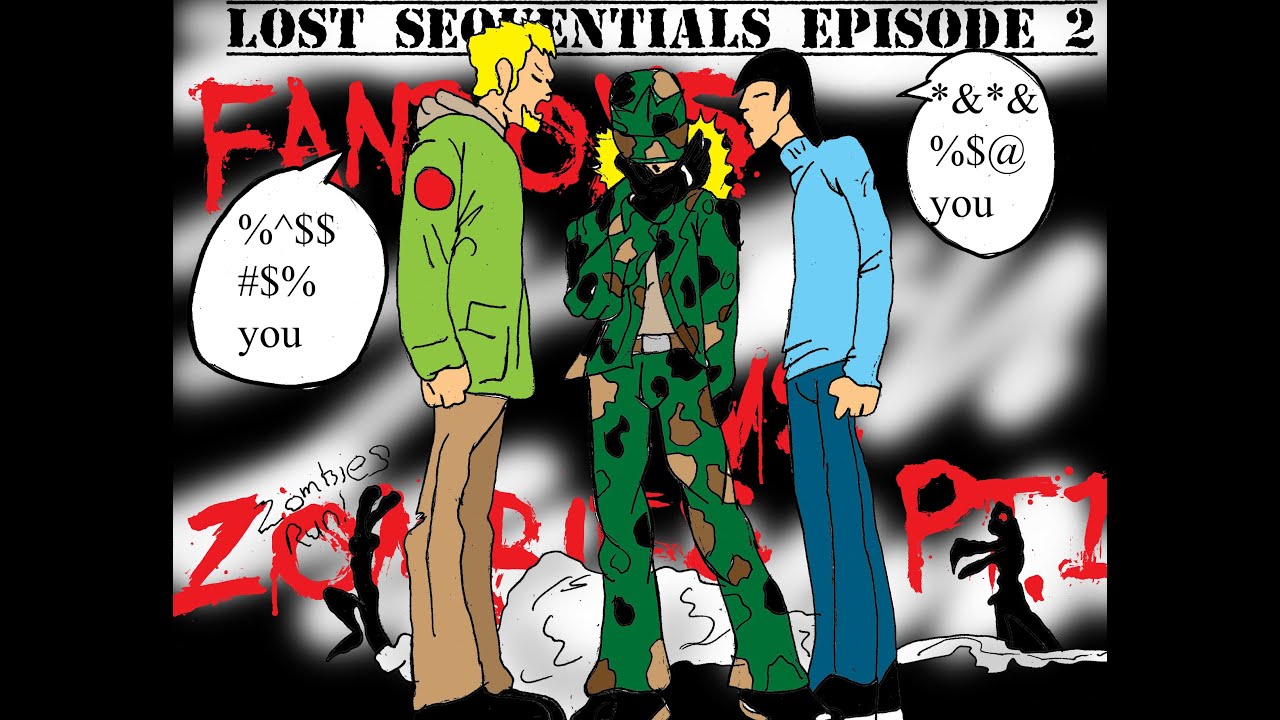Lost Sequentials Episode 2 Fanboys Vs Zombies Part 1