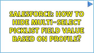 Salesforce: How to hide Multi-select picklist field value based on profile