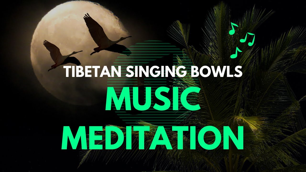 Tibetan Singing Bowls Music Meditation | Calm Healing Soundscape for ...