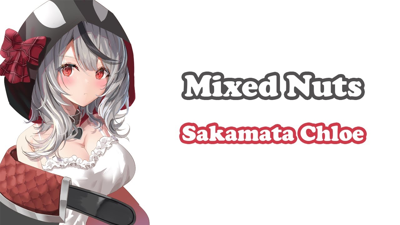 [Sakamata Chloe] ミックスナッツ (Mixed Nuts) / Official HIGE DANdism YouTube