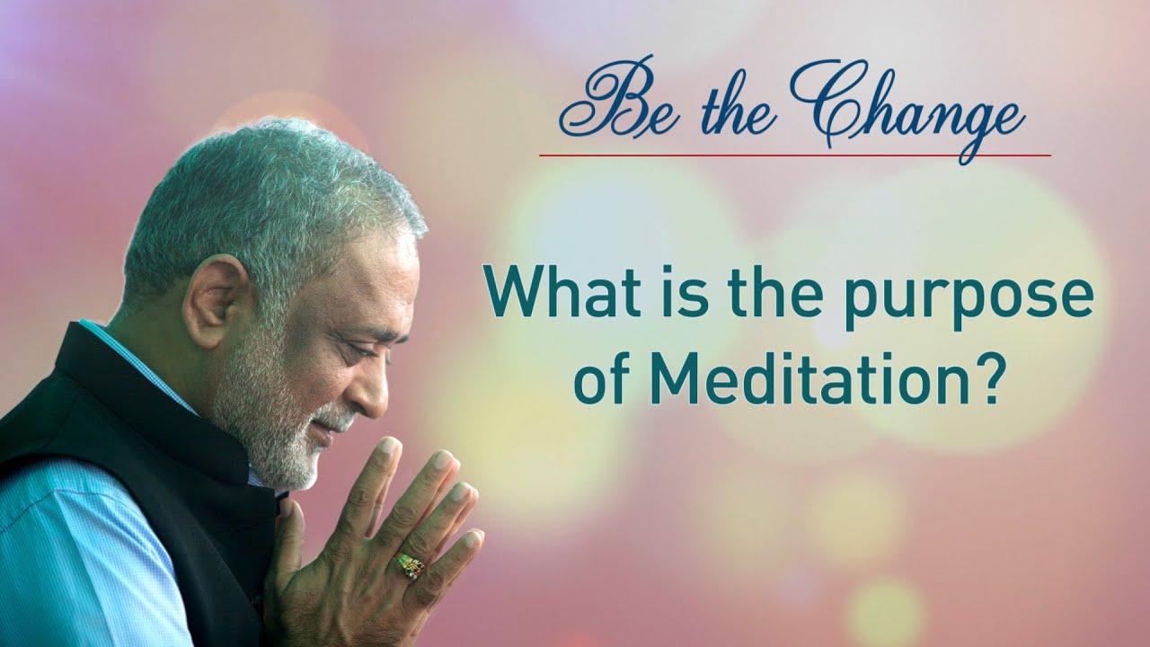 Meditate - WHY ? What is the purpose - Answers Daaji..