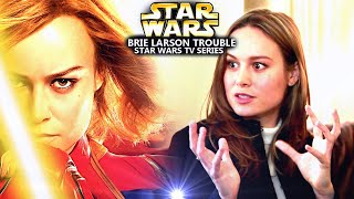 Brie Larson In BIG Trouble With Star Wars TV Series! HUGE LEAKS (Star Wars News Explained)