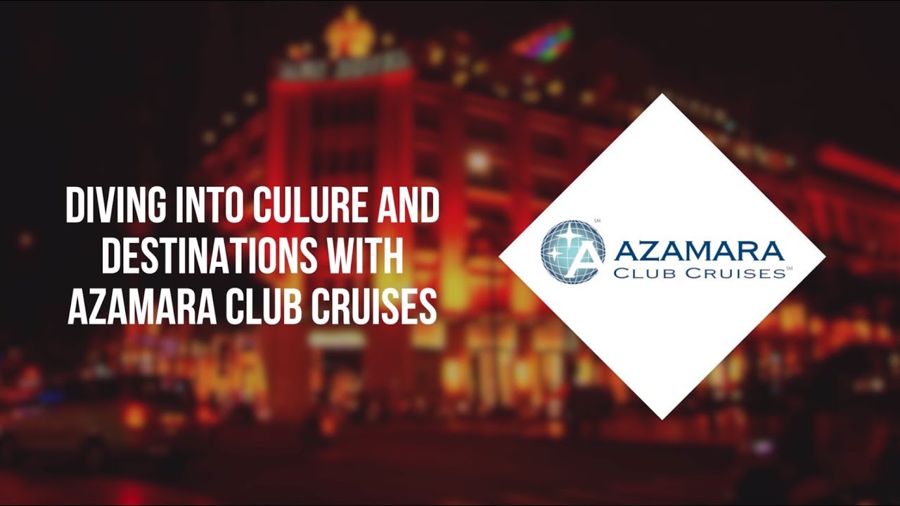 Azamara Club Cruises - Focus on Culture and Destinations