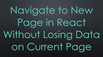 Navigate to New Page in React Without Losing Data on Current Page