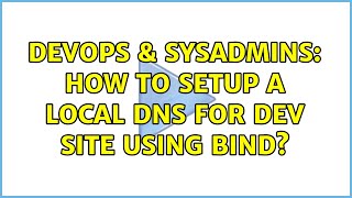 Celebrity DevOps & SysAdmins: How to setup a local DNS for dev site using bind? (3 Solutions!!) Net Worth