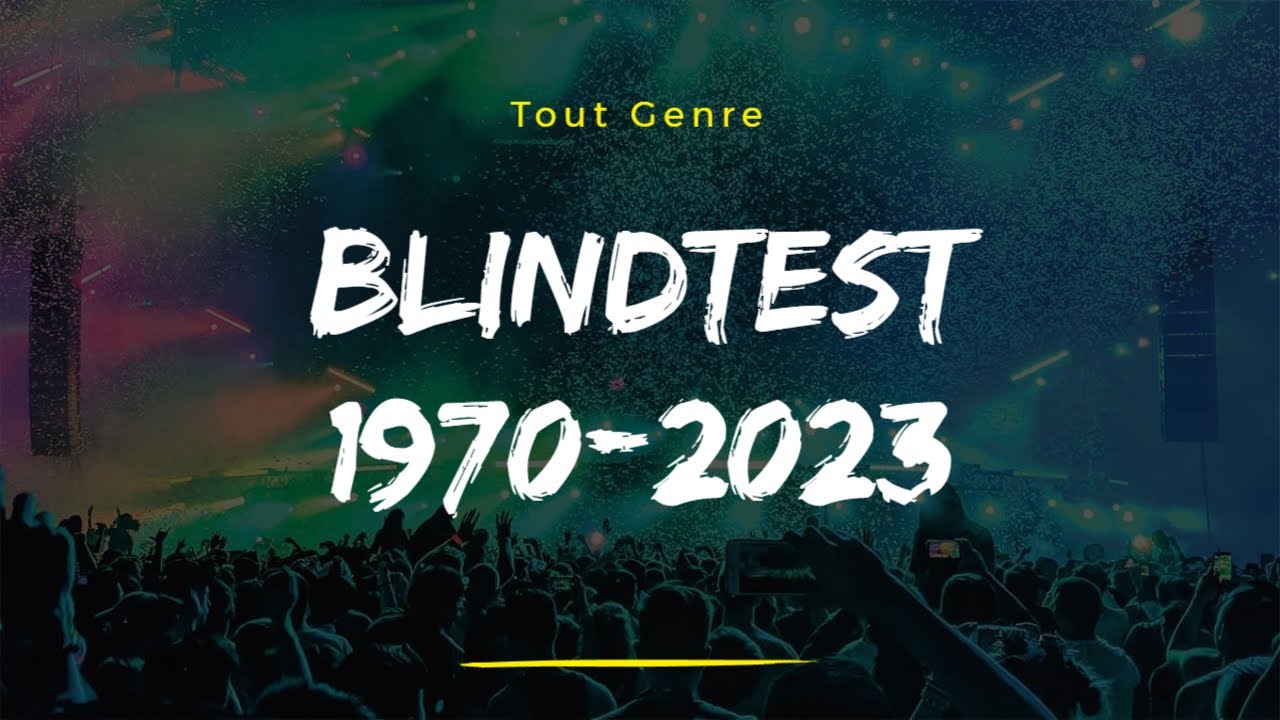 BLIND TEST - Toute génération 1 (1970-2023) !