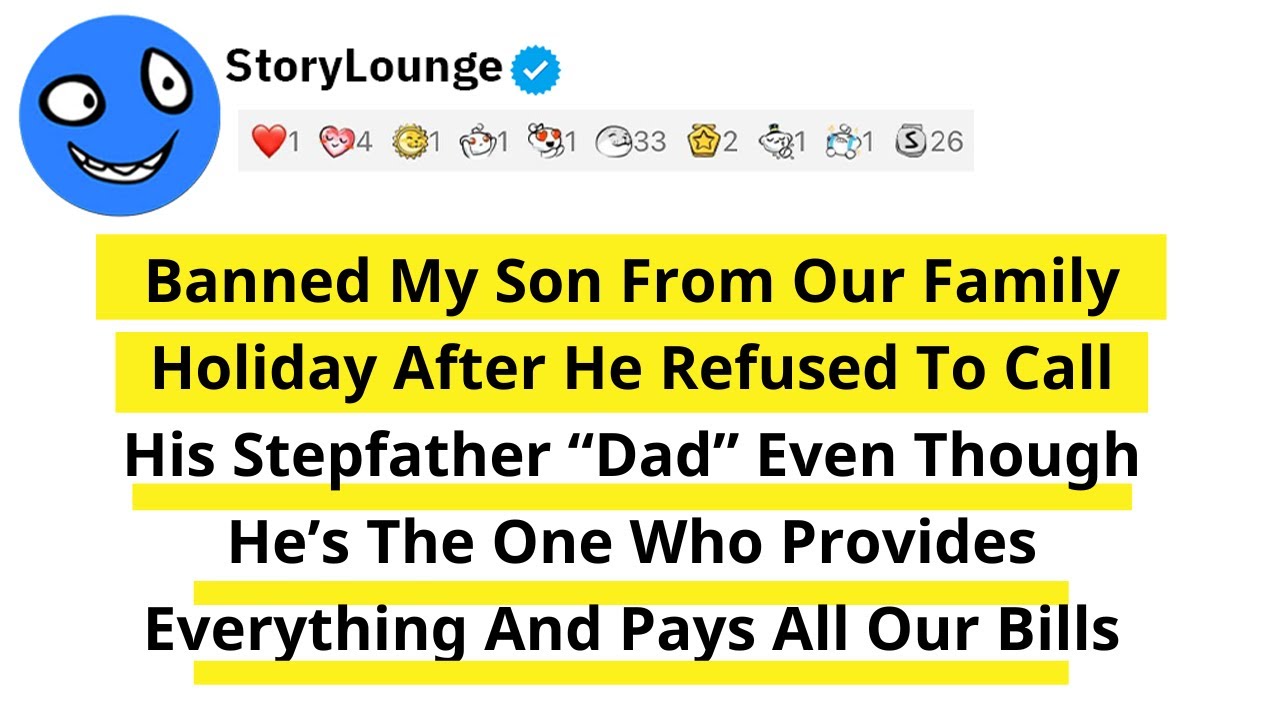 Banned My Son From Our Family Holiday After He Refused To Call His Stepfather “Dad” Even Though He’s