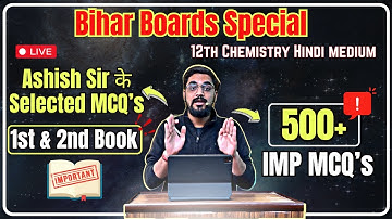 12th Chemistry 1st & 2nd Book - Ashish Sir के Selected MCQ’s | Bihar Boards Special