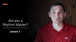 Rhythm Master Lesson 1