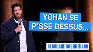 YOHAN SE P*SSE DESSUS... - REDOUANE BOUGHERABA