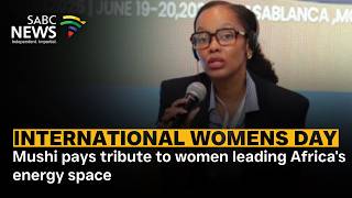International Women's Day | Mushi pays tribute to women leading Africa's energy space