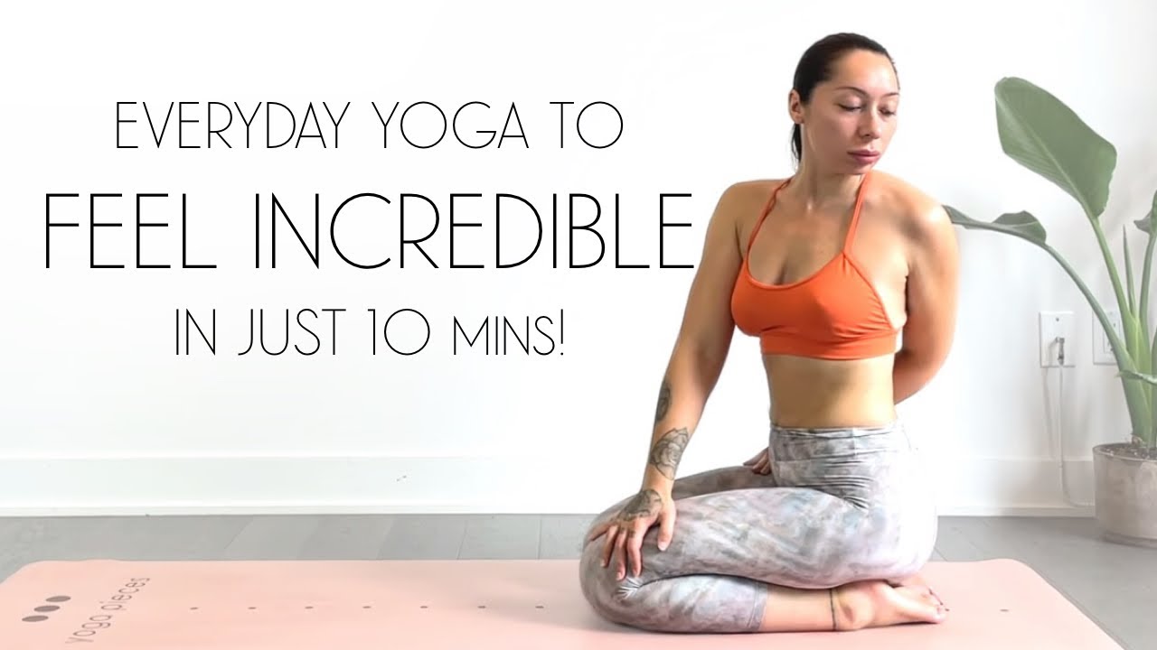 10 Min Everyday Yoga to FEEL YOUR BEST! 