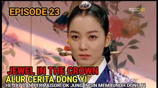 EPISODE 23 | JEWEL IN THE CROWN - ALUR CERITA FILM DRAMA KOREA DONG YI