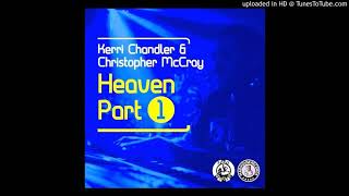 Kerri Chandler &amp; Christopher McCray - Heaven &#39;&#39;Original Vocal Mix&#39;&#39; (2011)