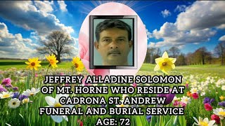 Jeffrey Alladine Solomon Of Mt. Horne who Reside at Cadrona St. Andrew Funeral and Burial Service