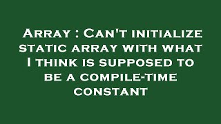 Array : Can't initialize static array with what I think is supposed to be a compile-time constant