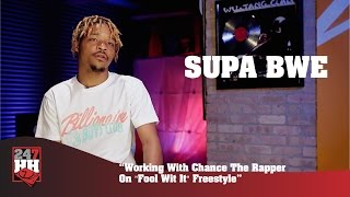 Supa Bwe - Working With Chance The Rapper On "Fool Wit It" Freestyle (247HH Exclusive)