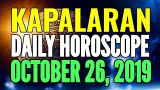 KAPALARAN HOROSCOPE OCTOBER 26, 2019