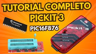 Complete PICkit 3 tutorial: schematic, connections, and programming of the PIC16F876