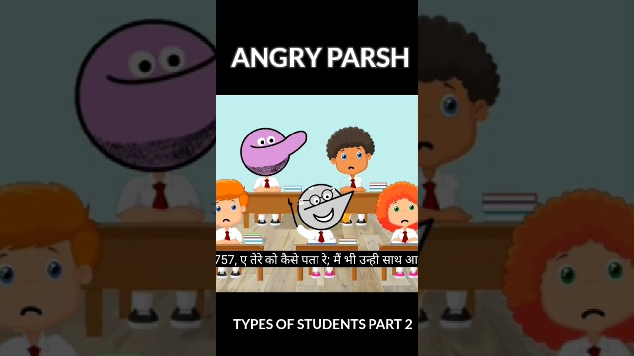TYPES OF STUDENTS PART 2 || @ANGRY PARSH|| 