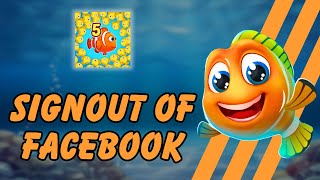 Disconnect Fishdom from Facebook Account 2024 | Fishdom