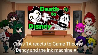 Class 1A reacts to Game Theory: Bendy and the ink machine #1