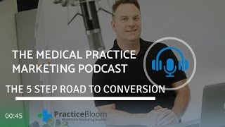 Patient Journey: The 5 Step Road to Conversion