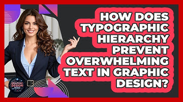 How Does Typographic Hierarchy Prevent Overwhelming Text In Graphic Design? - Graphic Design Nerd