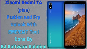 Xiaomi Redmi 7A (pine) Pratten and Frp Unlock With EME/EMT Tool Done By BJ Software Solution