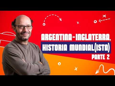 Argentina - Inglaterra, historia mundial(ista) parte 2