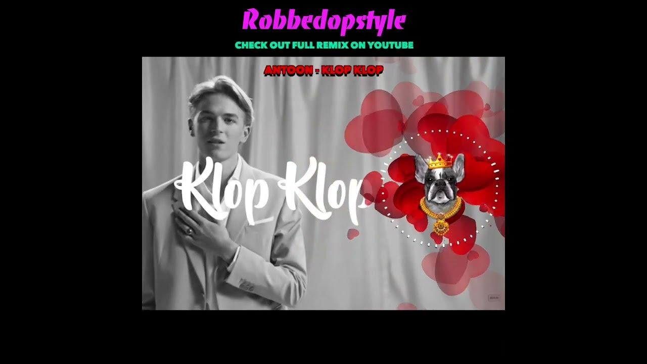 Antoon - Klop Klop (Robbedopstyle Dance Remix) SHORT