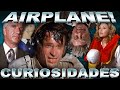 Curiosidades "Airplane!" - "¿Y dónde está el piloto?" - "¡Aterriza como puedas!" (1980)