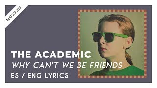 The Academic - Why Can't We Be Friends // Lyrics - Letra chords