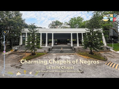 Charming Chapels of Negros: La Salle Chapel /Doña Corazon Locsin Montelibano Memorial Chapel/