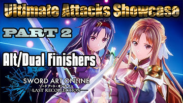 Sword Art Online: Last Recollection - Ultimate Attacks Showcase PART 2 (Alt/Unison Finishers)