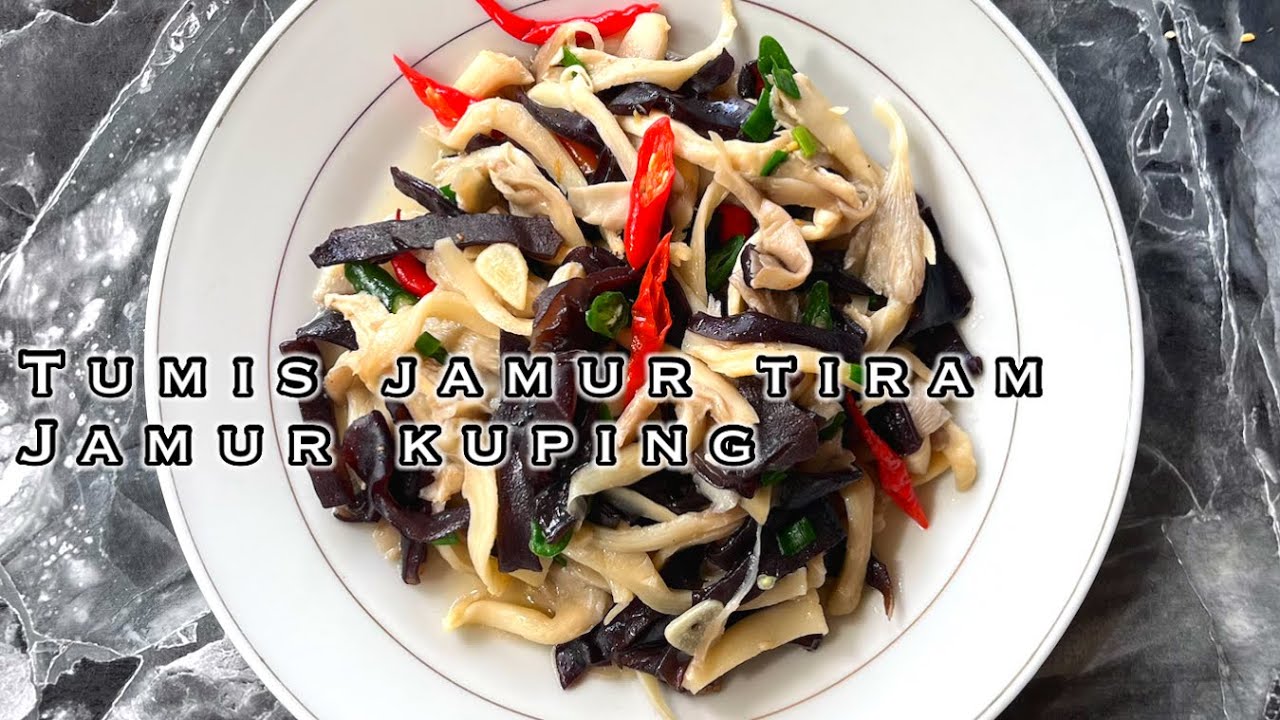 Cara masak jamur tiram dan jamur kuping yang enak ide masakan sehari