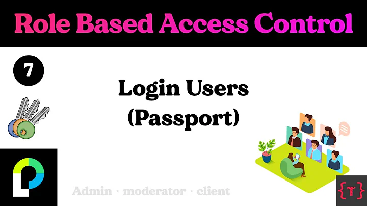 7. RBAC - Logging users using Passport (username/email and password)
