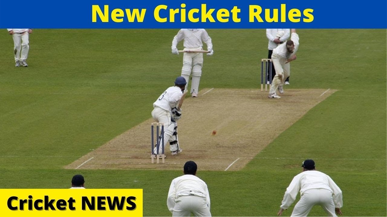 NEW CRICKET RULES 2022