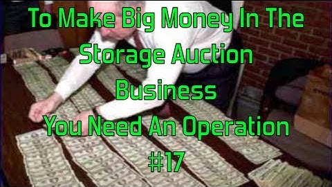 "How To Make Big Money In The Storage Auction Business"  "Glendon007"
