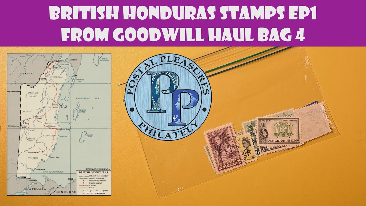 British Honduras Stamps Ep1 - From Goodwill Haul Bag 4 - Dead Country - Modern Day Belize