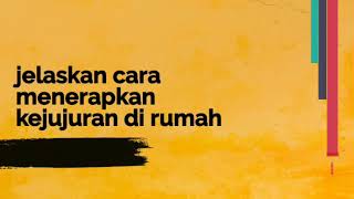 jelaskan cara menerapkan kejujuran di rumah