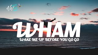 Wham! - Wake Me Up Before You Go Go (Lyrics)