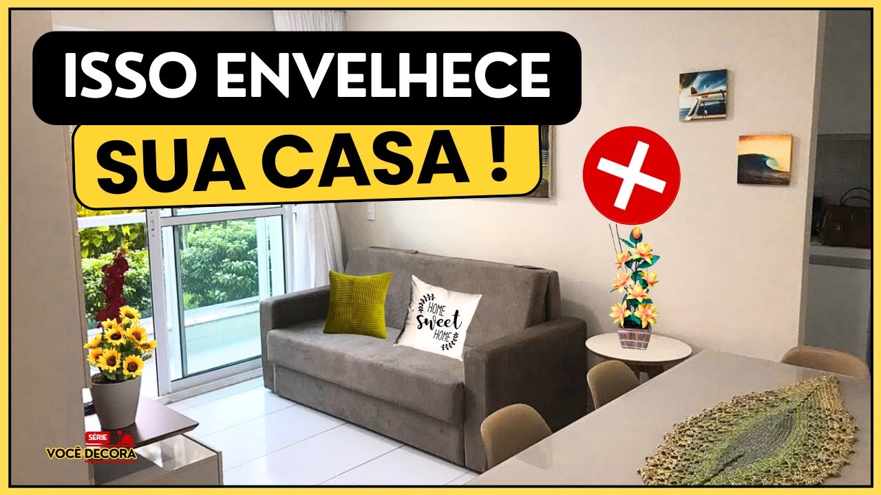 😬10 Coisas que deixam sua casa com cara de antiga + Ideias  para ficar moderna