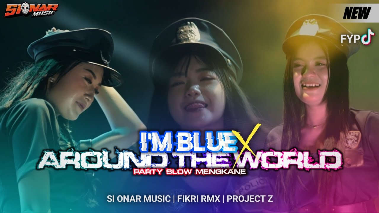 I'M BLUE -  DJ PARTY SLOW SI ONAR MUSIC - FIKRI RMX