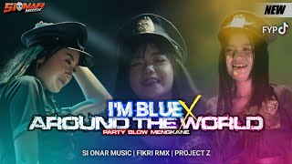 Download Lagu I'M BLUE -  DJ PARTY SLOW SI ONAR MUSIC - FIKRI RMX MP3