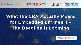 What the CRA Actually Means for Embedded Engineers - The Deadline is Looming